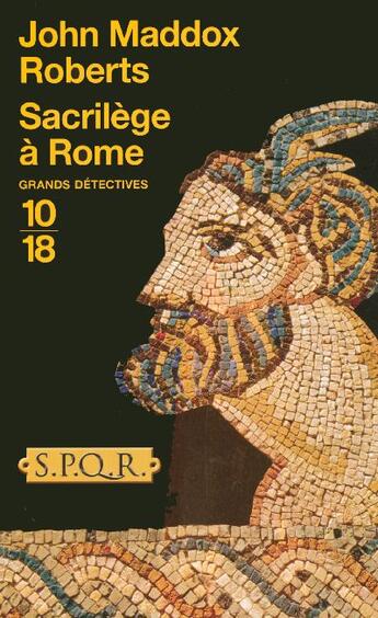 Couverture du livre « Sacrilege a rome » de John Maddox Roberts aux éditions 10/18