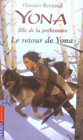 Couverture du livre « Yona fille de la prehistoire - tome 4 le retour deyona - vol04 » de Florence Reynaud aux éditions Pocket Jeunesse