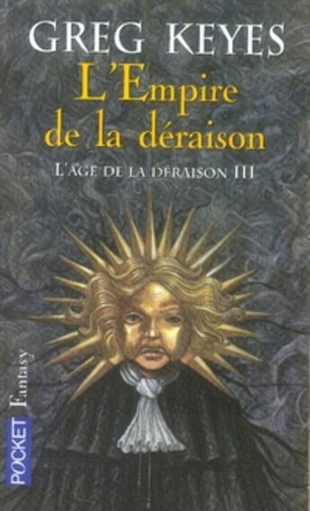 Couverture du livre « L'âge de la déraison Tome 3 ; l'empire de la déraison » de Greg Keyes aux éditions Pocket