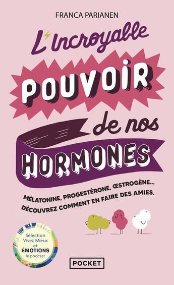 Couverture du livre « L'incroyable pouvoir de nos hormones » de Franca Parianen aux éditions Pocket