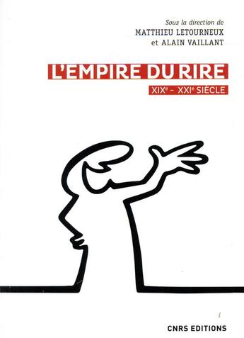 Couverture du livre « L'empire du rire, XIXe-XXIe siècle » de Alain Vaillant et Matthieu Letourneux aux éditions Cnrs