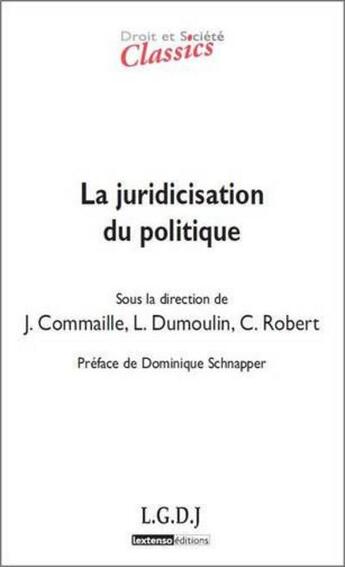 Couverture du livre « La juridicisation du politique » de Dumoulin/Commaille aux éditions Lgdj