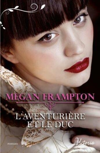 Couverture du livre « L'aventurière et le duc » de Megan Frampton aux éditions Harlequin