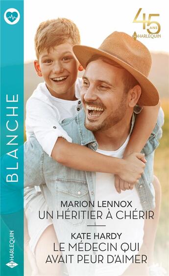 Couverture du livre « Un héritier à chérir ; le médecin qui avait peur d'aimer » de Kate Hardy et Marion Lennox aux éditions Harlequin