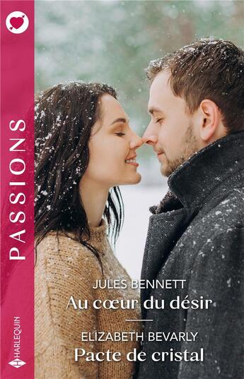 Couverture du livre « Au coeur du désir ; Pacte de cristal » de Elizabeth Bevarly et Jules Bennett aux éditions Harlequin