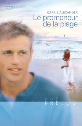 Couverture du livre « Le promeneur de la plage » de Carrie Alexander aux éditions Harlequin