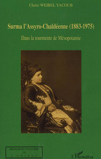 Couverture du livre « Surma l'assyro chaldéenne (1883-1975) dans la tourmente de mésopotamie » de Claire Weibel Yacoub aux éditions L'harmattan