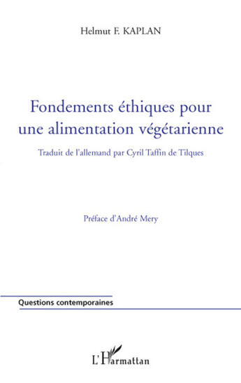 Couverture du livre « Fondements éthiques pour une alimentation végétarienne » de Helmut F Kaplan aux éditions L'harmattan