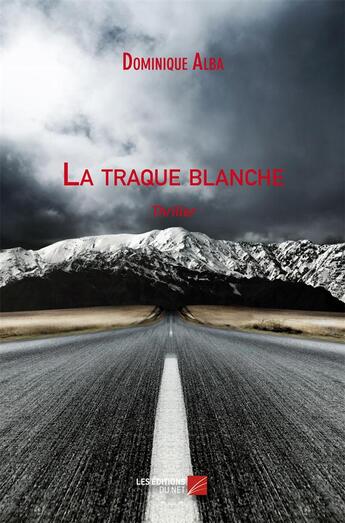 Couverture du livre « La traque blanche » de Dominique Alba aux éditions Editions Du Net