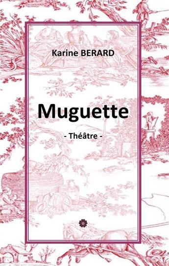 Couverture du livre « Muguette » de Karine Berard aux éditions Books On Demand