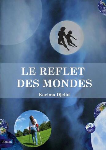 Couverture du livre « Le reflet des mondes » de Djelid Karima aux éditions Books On Demand