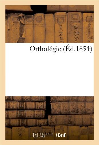 Couverture du livre « Ortholegie » de  aux éditions Hachette Bnf