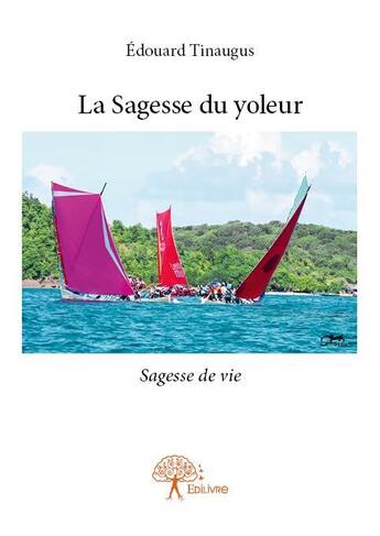 Couverture du livre « La sagesse du yoleur » de Edouard Tinaugus aux éditions Edilivre