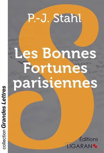 Couverture du livre « Les Bonnes Fortunes parisiennes (grands caractères) » de P.-J. Stahl aux éditions Ligaran