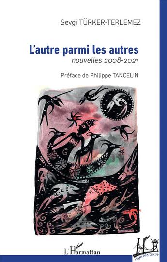 Couverture du livre « L'autre parmi les autres : nouvelles 2008-2021 » de Sevgi Turker-Terlemer aux éditions L'harmattan