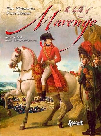 Couverture du livre « La bataille de Marengo ; la première victoire du siècle » de Olivier Lapray et Andre Jouineau aux éditions Histoire Et Collections