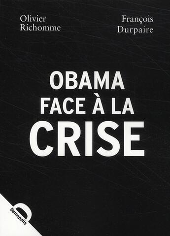 Couverture du livre « Obama face à la crise » de Francois Durpaire et Olivier Richomme aux éditions Demopolis