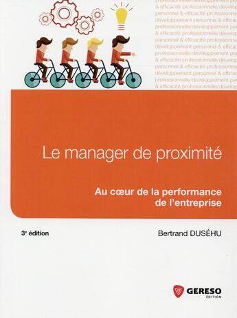 Couverture du livre « Le manager de proximité ; au coeur de la performance de l'entreprise (3e édition) » de Bertrand Dusehu aux éditions Gereso