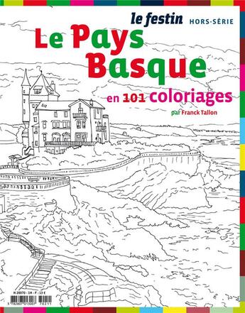 Couverture du livre « Le Pays Basque en 101 coloriages » de Franck Tallon aux éditions Le Festin