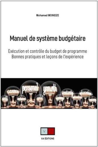 Couverture du livre « Manuel de système budgétaire ; exécution et contrôle du budget de programme » de Moindze Mohamed aux éditions Va Press