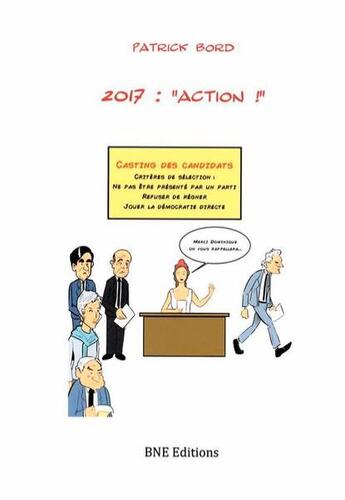 Couverture du livre « 2017 : action ! » de Patrick Bord aux éditions Bne