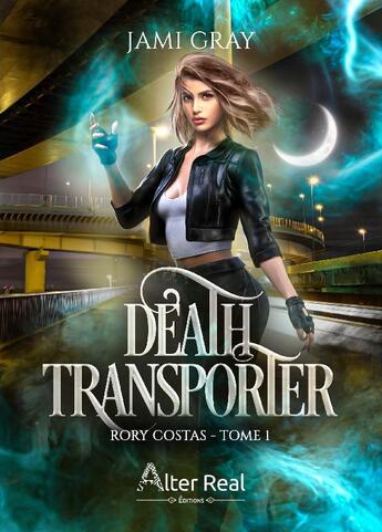 Couverture du livre « Rory Costas Tome 1 : death transporter » de Gray Jami aux éditions Alter Real