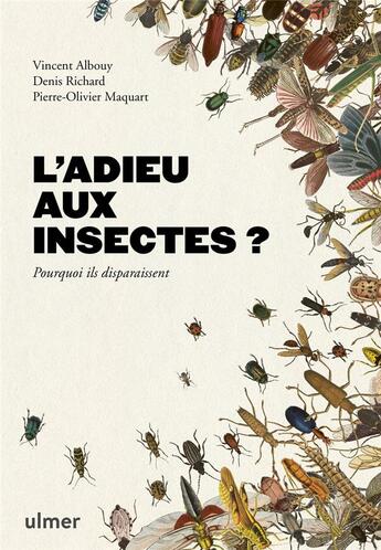 Couverture du livre « L'adieu aux insectes ? pourquoi ils disparaissent » de Denis Richard et Vincent Albouy aux éditions Eugen Ulmer