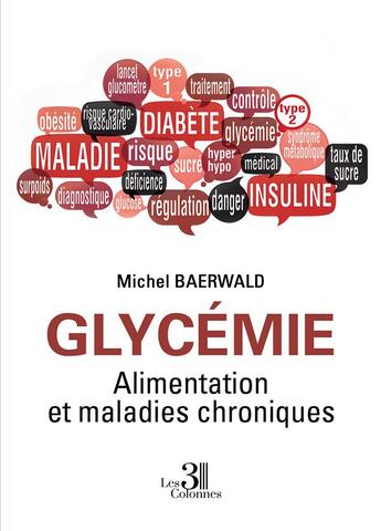 Couverture du livre « Glycémie : alimentation et maladies chroniques » de Michel Baerwald aux éditions Les Trois Colonnes