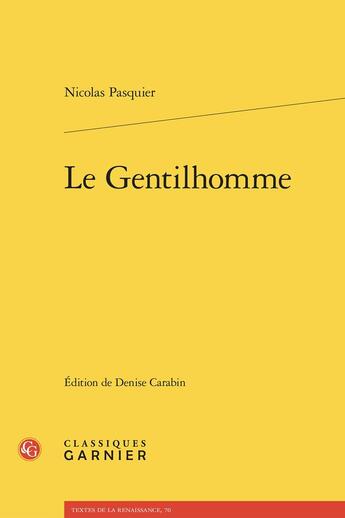 Couverture du livre « Le Gentilhomme » de Nicolas Pasquier aux éditions Classiques Garnier