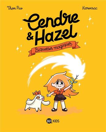 Couverture du livre « Cendre et Hazel Tome 2 : biquettes magiques » de Thom Pico et Karensac aux éditions Bd Kids