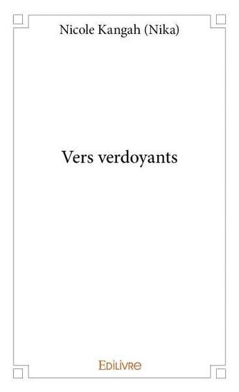 Couverture du livre « Vers verdoyants » de Nicole Kangah (Nika) aux éditions Edilivre