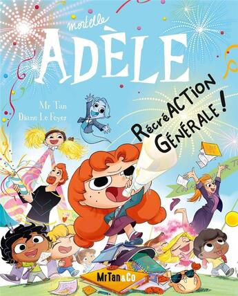 Couverture du livre « Mortelle Adèle Tome 21 : RécréAction générale ! » de Mr Tan et Diane Le Feyer aux éditions Mr Tan And Co