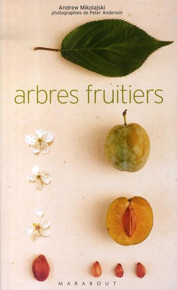 Couverture du livre « Arbres fruitiers » de Andrew Mikolajski aux éditions Marabout
