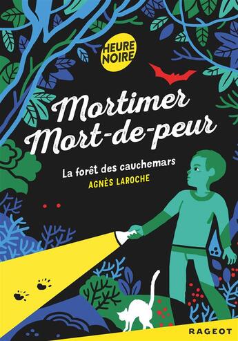 Couverture du livre « Mortimer mort-de-peur ; la forêt des cauchemars » de Agnes Laroche aux éditions Rageot