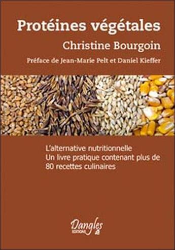 Couverture du livre « Proteines végétales ; l'alternative nutritionnelle » de Christine Bourgoin aux éditions Dangles