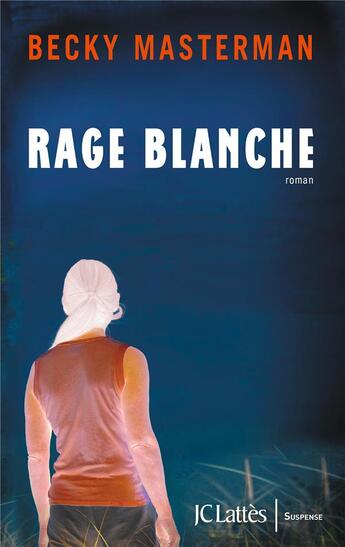 Couverture du livre « Rage blanche » de Becky Masterman aux éditions Lattes