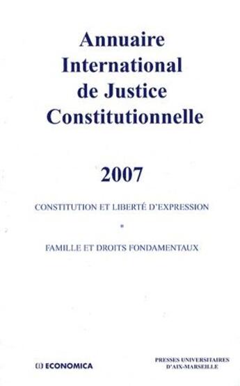 Couverture du livre « Annuaire international de justice constitutionnelle t.23 » de P.U.A.M. aux éditions Economica