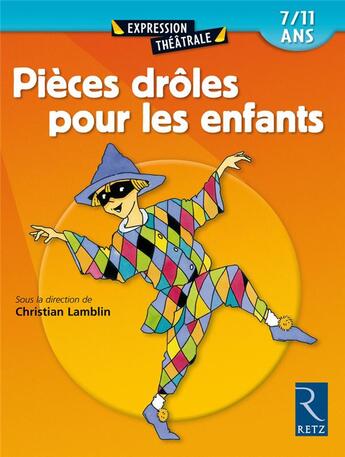 Couverture du livre « Pièces drôles pour les enfants t.1 ; 7/11 ans » de  aux éditions Retz