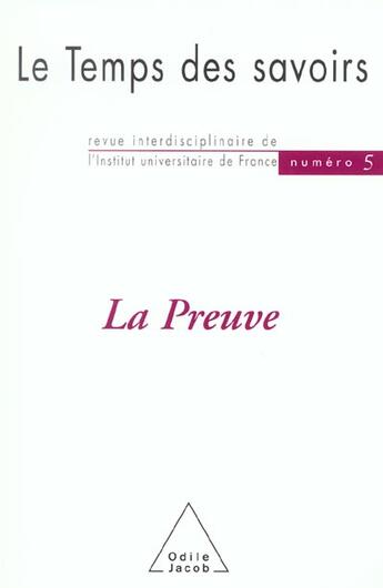 Couverture du livre « Le temps des savoirs - n 5. la preuve » de Rousseau/Morvan aux éditions Odile Jacob