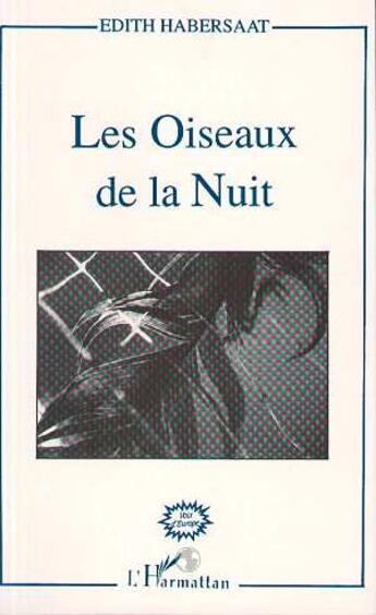 Couverture du livre « Les oiseaux de la nuit » de Edith Habersaat aux éditions L'harmattan