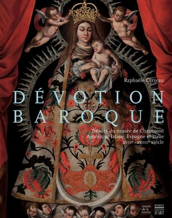 Couverture du livre « Dévotion baroque ; trésors du musée de Chaumont, Amérique latine, Espagne et Italie XVII-XVIII siècle » de Raphaelle Carreau aux éditions Somogy