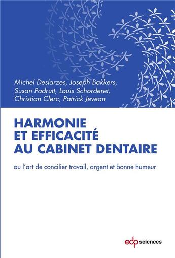 Couverture du livre « Harmonie et efficacité au cabinet dentaire ou l'art de concilier travail, argent et bonne humeur » de  aux éditions Parresia