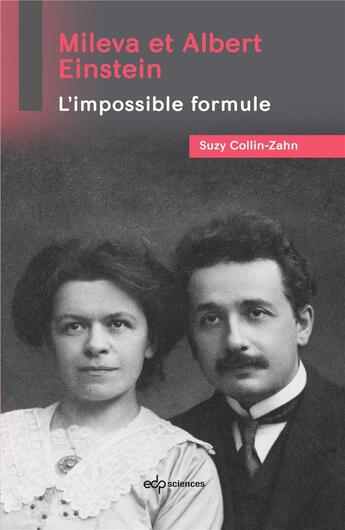 Couverture du livre « Mileva et Albert Einstein : la formule impossible » de Suzy Collin-Zahn aux éditions Edp Sciences