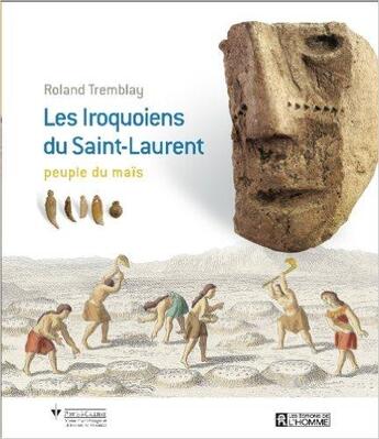 Couverture du livre « Les iroquoiens du Saint Laurent » de Laurent Tremblay aux éditions Editions De L'homme