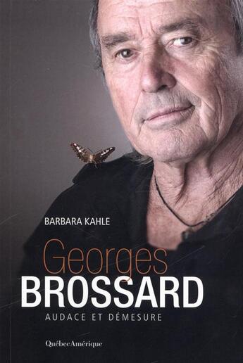 Couverture du livre « Georges brossard : audace et demesure » de Khale Barbara aux éditions Quebec Amerique