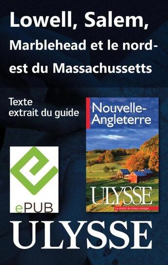 Couverture du livre « Lowell, Salem, Marblehead et le nord-est du Massachussetts » de  aux éditions Ulysse