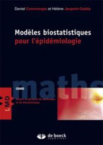 Couverture du livre « Modèles biostatistiques pour l'épidemiologie » de Daniel Commenges et Helene Jacqmin-Gadda aux éditions De Boeck Superieur