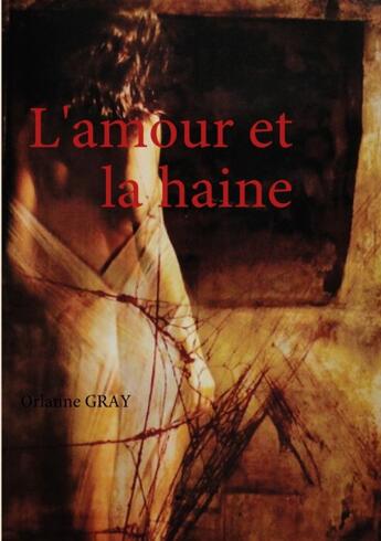 Couverture du livre « L'amour et la haine » de Orlanne Gray aux éditions Books On Demand