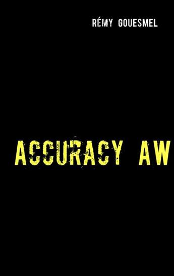 Couverture du livre « Accuracy AW » de Remy Gouesmel aux éditions Books On Demand