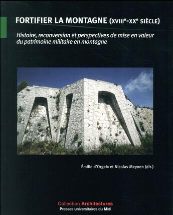 Couverture du livre « Fortifier la montagne xviiie xxe siecle » de Meynen/D Orgeix aux éditions Pu Du Midi